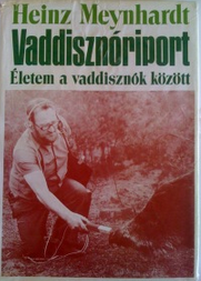 heinz meynhardt vaddisznóriport