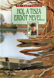 hol a tisza erdőt nevel