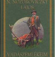 nozdroviczky lajos vadászemlékeim