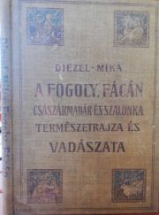 A fogoly, fácán császármadár és szalonka természetrajza és vadászata