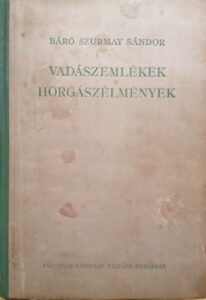 Szurmay Sándor - Vadászemlékek horgászélmények