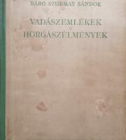 Szurmay Sándor - Vadászemlékek horgászélmények