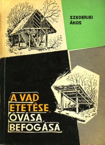 szederjei vad etetése óvása befogása