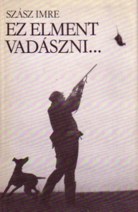 elment vadászni