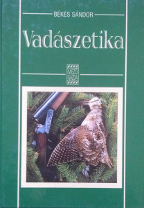 békés sándor vadászetika