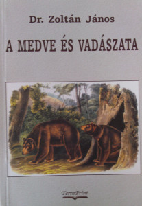 medve és vadászata