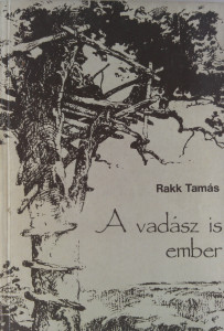 rakk tamás vadász is ember