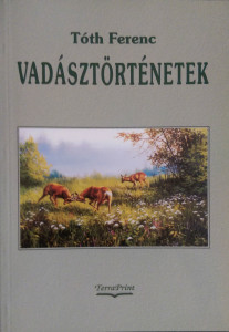 tóth ferenc vadásztörténetek