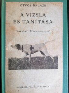 Ötvös Balázs - A vizsla és tanítása