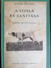 Ötvös Balázs - A vizsla és tanítása