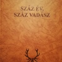 Száz Év Száz Vadász