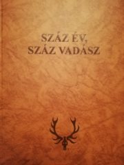 Száz Év Száz Vadász