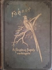 Fónagy A fáczán és fogoly vadászata