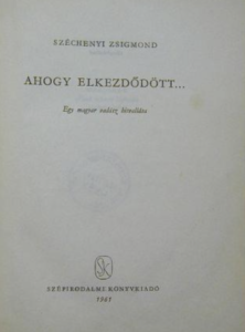 Széchenyi Zsigmond - Ahogy elkezdődött