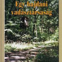 Fáczányi Ödön - Egy ​hajdani vadásztársaság