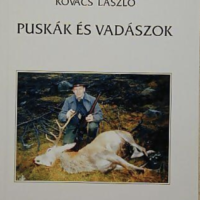 Kovács László - Puskák és vadászok