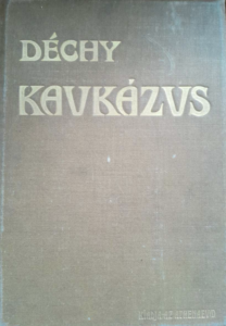 Déchy Mór Kaukázus 1907