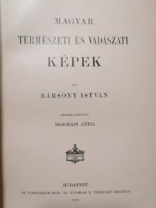 Bársony István - Magyar Természeti és Vadászati Képek 1900