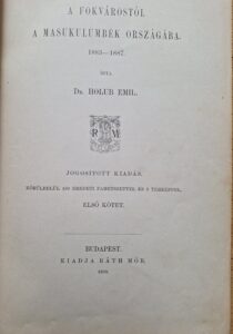 Holub Emil - Fokvárostól a Masukulumbék országába I