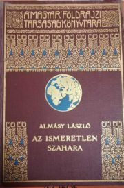 Almásy László - Az ismeretlen Szahara