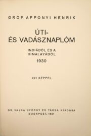 Gróf Apponyi Henrik - Úti és vadásznaplóm Indiából és a Himalayából