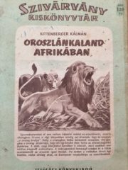 Kittenberger Kálmán - Oroszlánkaland Afrikában