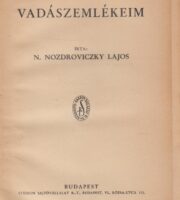 NOZDROVICZKY Lajos Vadászemlékeim 1930