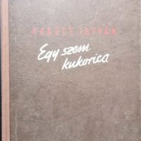 Fekete István Egy szem kukorica