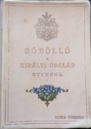 Ripka Ferencz Gödöllő A királyi család otthona