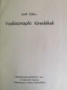 Justh Ödön - Vadásznapló töredékek 1941