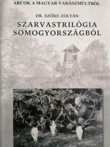 Szőke Zoltán - Szarvastrilógia Somogyországból