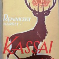 Reminiczy Károly - Kassai vadászhistóriák 1940