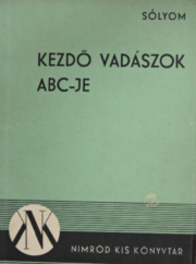 Sólyom - Kezdő vadászok ABC-je