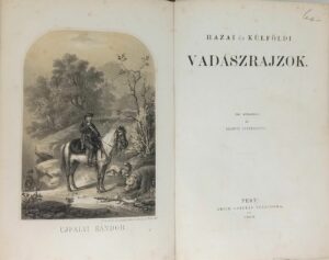 Bérczy Károly - Hazai és külföldi vadászrajzok