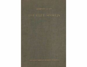 Horthy Jenő - Egy élet sportja