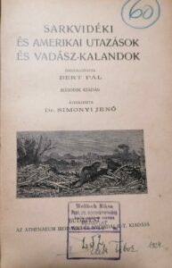 Simonyi Jenő – Sarkvidéki és Amerikai Utazások és Vadászkalandok