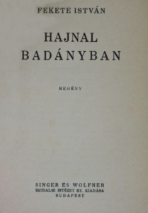 Fekete István Hajnal Badányban 1942