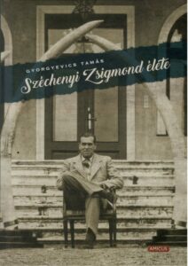 Gyorgyevics Tamás - Széchenyi Zsigmond élete