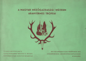 A Magyar Mezőgazdasági Múzeum aranyérmes trófeái