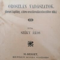 Széky Ákos - Oroszlán vadászatok