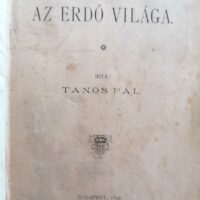 Tanos Pál - Az erdő világa 1895