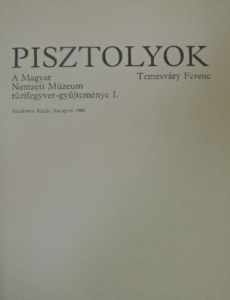 Temesváry Ferenc - Pisztolyok