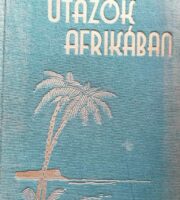 Bendefy László - Magyar utazók Afrikában