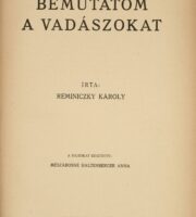 Reminiczky Károly - Bemutatom A Vadászokat