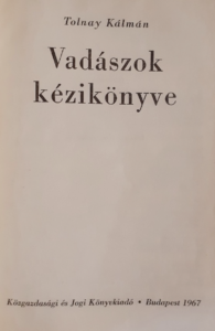 Tolnay Kálmán - Vadászok kézikönyve 1967