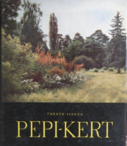 Fekete István - Pepi-kert