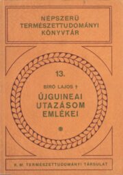 Bíró Lajos, Dr - Újguineai utazásom emlékei