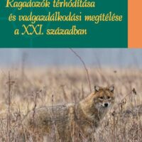 Ragadozók térhódítása és vadgazdálkodási megítélése a XXI században