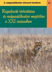 Ragadozók térhódítása és vadgazdálkodási megítélése a XXI században