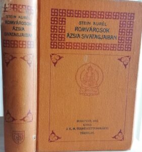 Stein Aurél - Romvárosok Ázsia sivatagjaiban